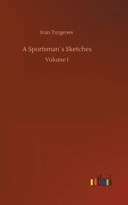 Ivan Sergeevich Turgenev - Sportsman´s Sketches, Inbunden