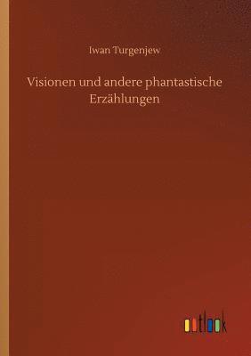 Iwan Turgenjew - Visionen und andere phantastische Erzählungen, Häftad