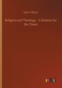 bokomslag Religion and Theology - A Sermon for the Times