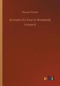 bokomslag Account of a Tour in Normandy