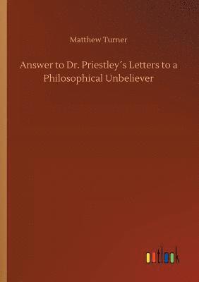 bokomslag Answer to Dr. Priestley¿s Letters to a Philosophical Unbeliever