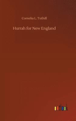 bokomslag Hurrah for New England