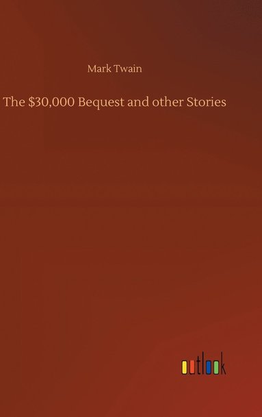 bokomslag $30,000 Bequest and other Stories