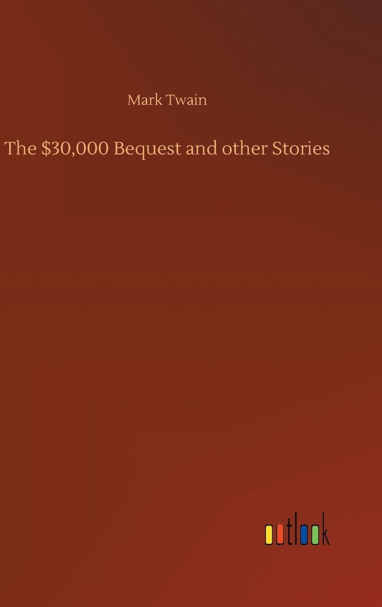 $30,000 Bequest and other Stories 1
