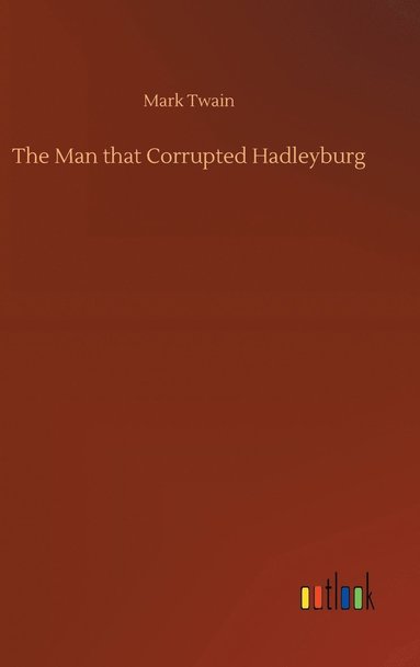bokomslag Man that Corrupted Hadleyburg