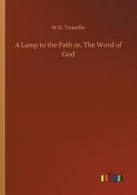 Lamp to the Path or, The Word of God