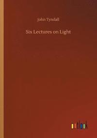 bokomslag Six Lectures on Light