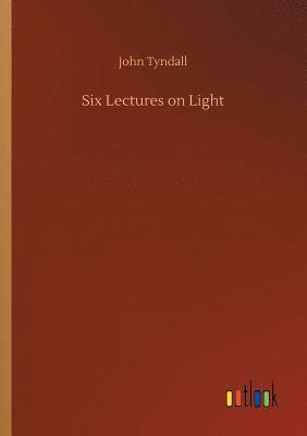 bokomslag Six Lectures on Light