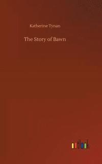 bokomslag The Story of Bawn