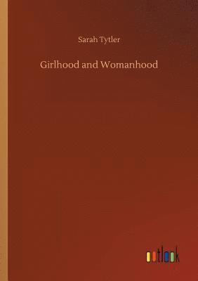 bokomslag Girlhood and Womanhood