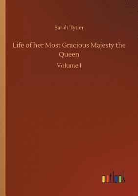 Life of her Most Gracious Majesty the Queen