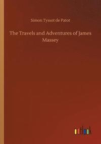 bokomslag The Travels and Adventures of James Massey