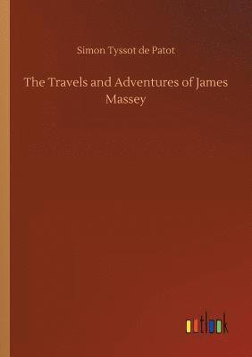 bokomslag The Travels and Adventures of James Massey