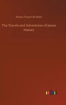 bokomslag The Travels and Adventures of James Massey