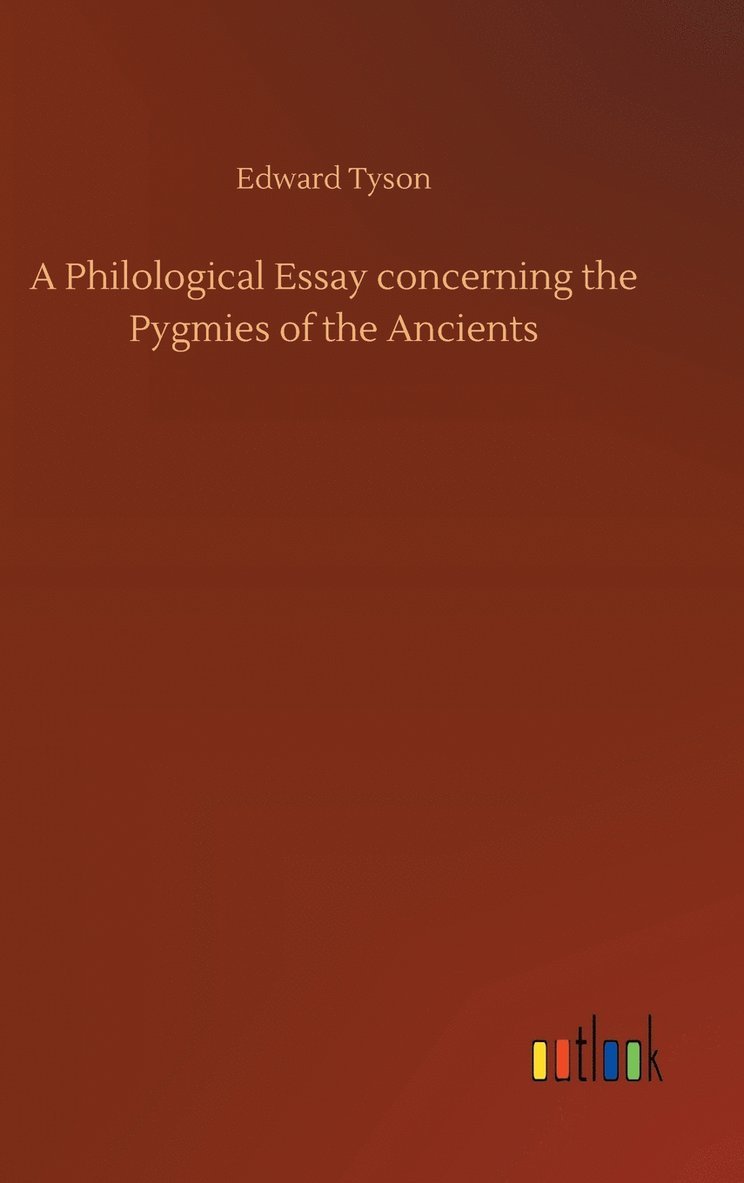 A Philological Essay concerning the Pygmies of the Ancients 1