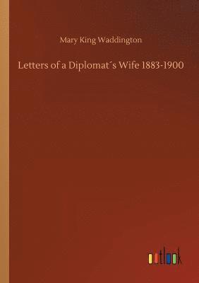 bokomslag Letters of a Diplomats Wife 1883-1900