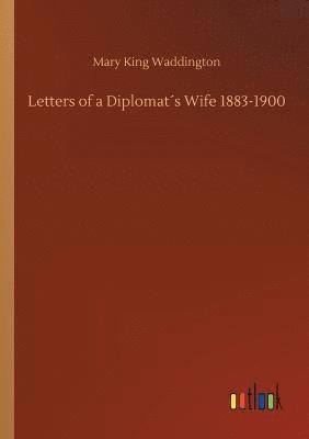 bokomslag Letters of a Diplomat¿s Wife 1883-1900