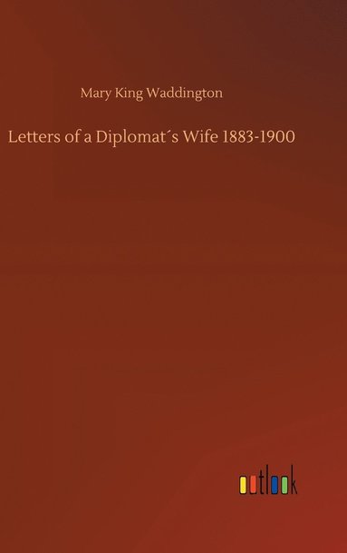 bokomslag Letters of a Diplomats Wife 1883-1900