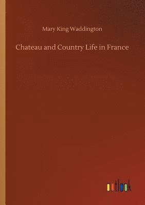 Chateau and Country Life in France 1