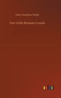 bokomslag Our Little Russian Cousin