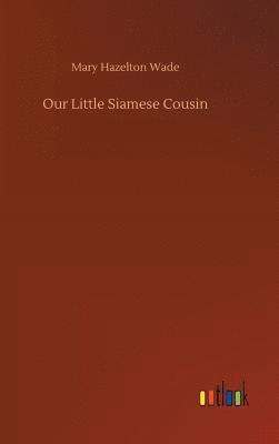 Our Little Siamese Cousin 1