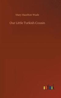 bokomslag Our Little Turkish Cousin