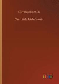 bokomslag Our Little Irish Cousin