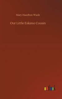 bokomslag Our Little Eskimo Cousin