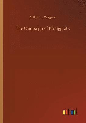 Arthur L Wagner, Arthur L. Wagner - Campaign of Königgrätz, Häftad