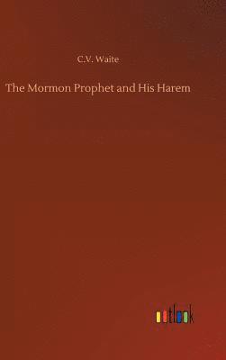 bokomslag Mormon Prophet and His Harem