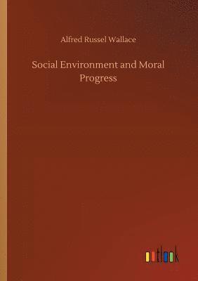 Alfred Russel Wallace - Social Environment and Moral Progress, Häftad