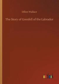 bokomslag The Story of Grenfell of the Labrador