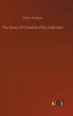bokomslag Story of Grenfell of the Labrador