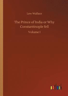 bokomslag Prince of India or Why Constantinople fell