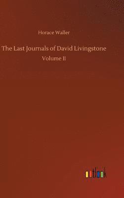Horace Waller - Last Journals of David Livingstone, Inbunden