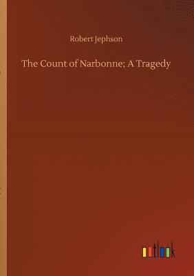 bokomslag Count of Narbonne; A Tragedy