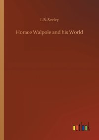 bokomslag Horace Walpole and his World