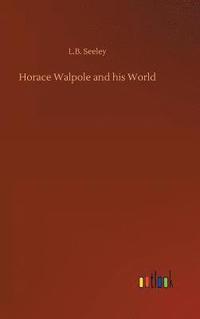 bokomslag Horace Walpole and his World