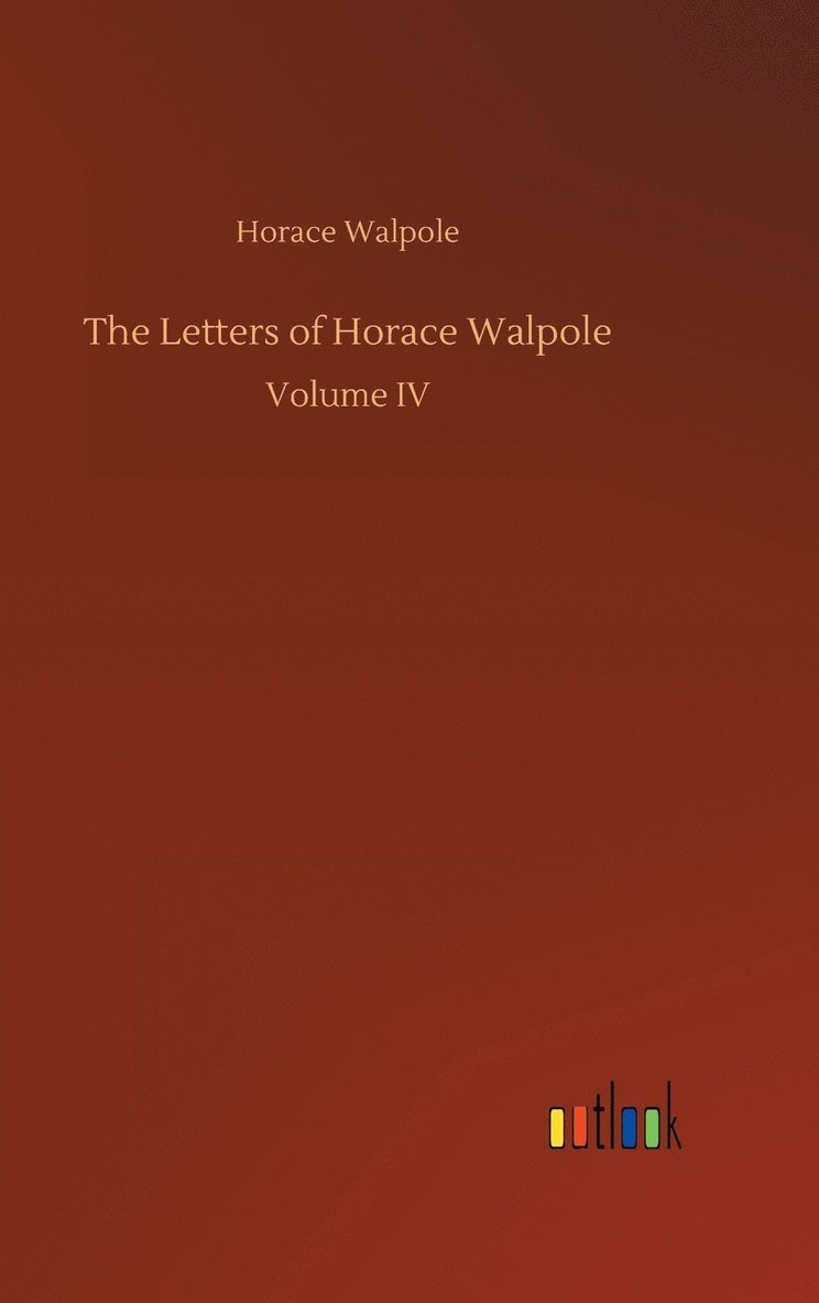 The Letters of Horace Walpole 1