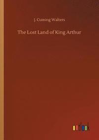 bokomslag Lost Land of King Arthur