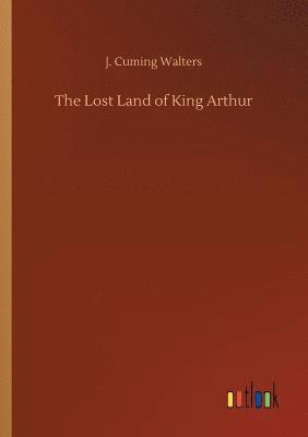 bokomslag The Lost Land of King Arthur