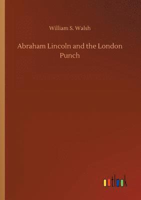 Abraham Lincoln and the London Punch 1