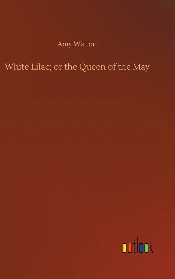 White Lilac; or the Queen of the May 1