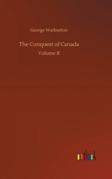 bokomslag The Conquest of Canada
