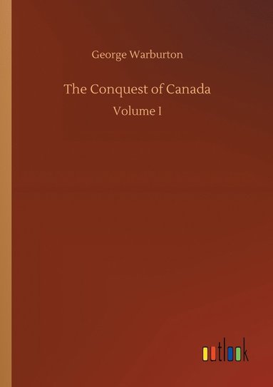 bokomslag The Conquest of Canada