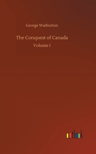 bokomslag The Conquest of Canada