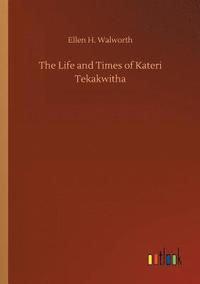 bokomslag Life and Times of Kateri Tekakwitha