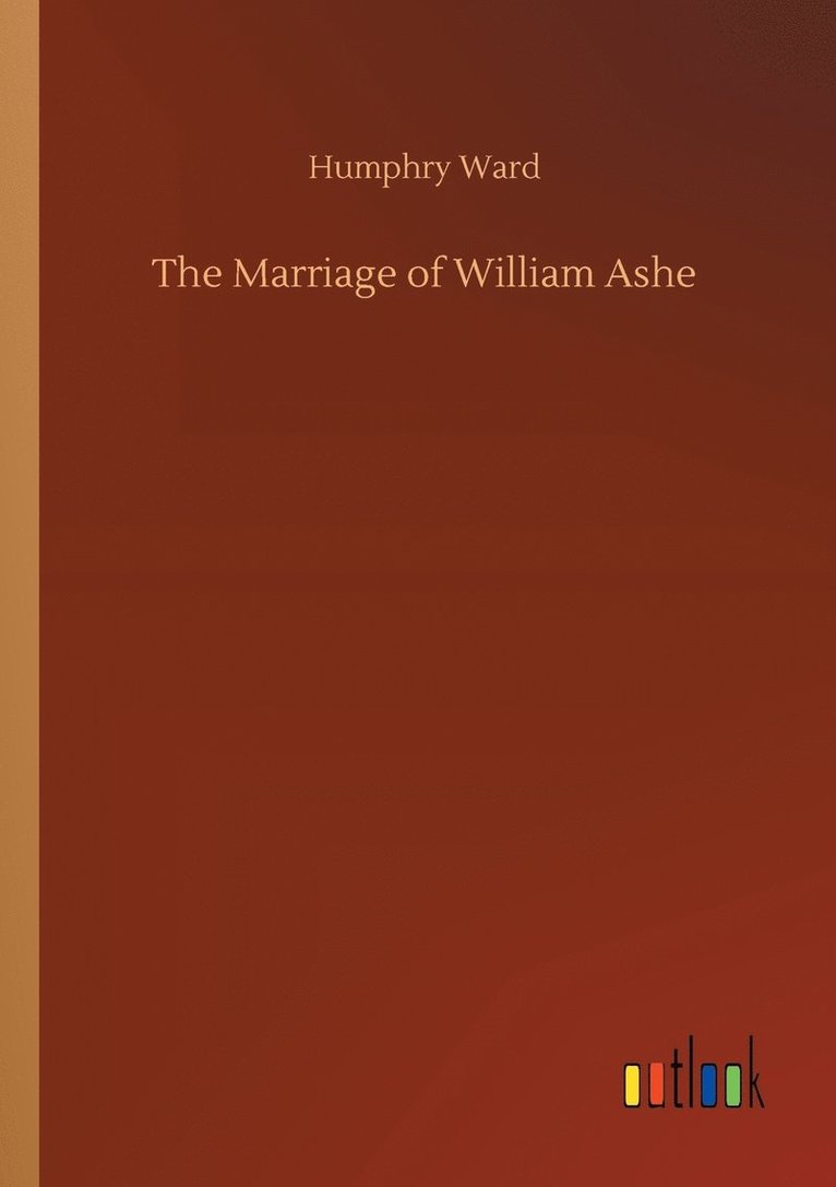 Humphry Ward - Marriage of William Ashe, Häftad