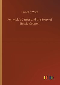 bokomslag Fenwicks Career and the Story of Bessie Costrell