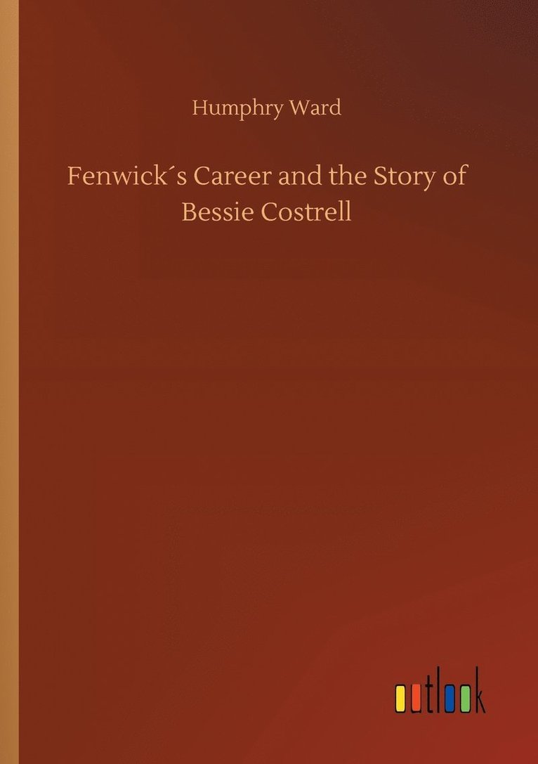 Fenwicks Career and the Story of Bessie Costrell 1
